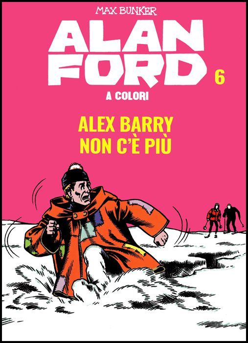ALAN FORD A COLORI #     6: ALEX BARRY NON C'È PIÙ + FIGURINE