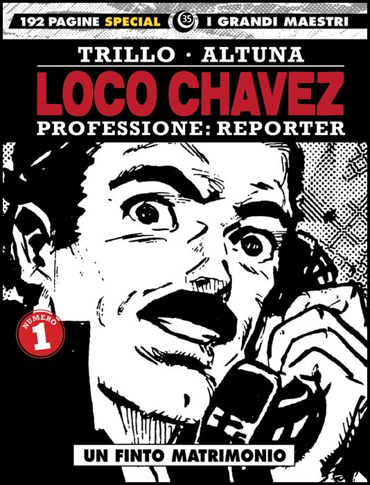 I GRANDI MAESTRI SPECIAL #    35 - LOCO CHAVEZ - PROFESSIONE: REPORTER 1: UN FINTO MATRIMONIO