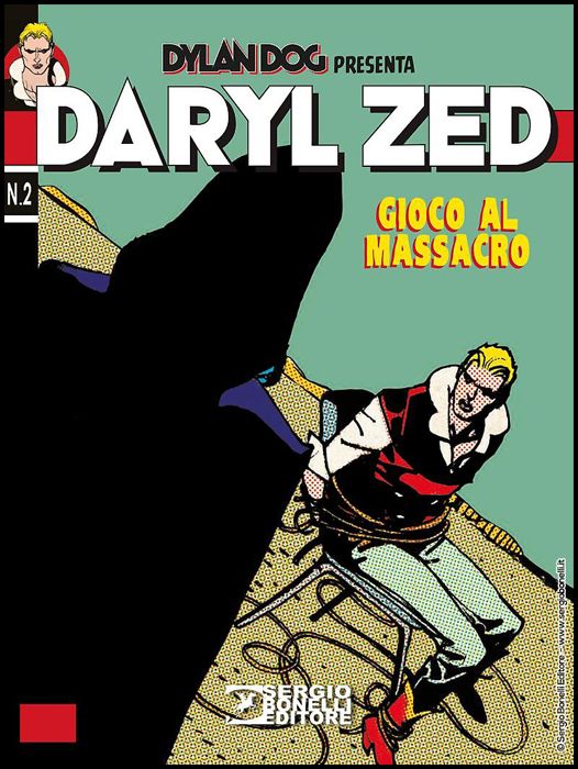 DYLAN DOG PRESENTA - DARYL ZED #     2: GIOCO AL MASSACRO