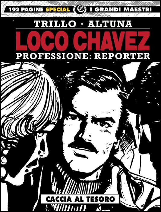 I GRANDI MAESTRI SPECIAL #    36 - LOCO CHAVEZ - PROFESSIONE: REPORTER 2: CACCIA AL TESORO