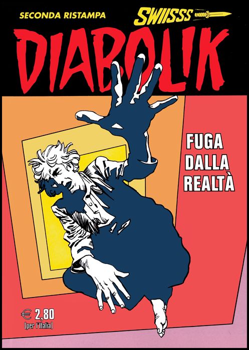 DIABOLIK SWIISSS #   307: FUGA DALLA REALTÀ