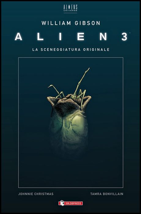 ALIENS UNIVERSE #     9 - ALIEN 3 DI WILLIAM GIBSON - LA SCENEGGIATURA ORIGINALE - CARTONATO