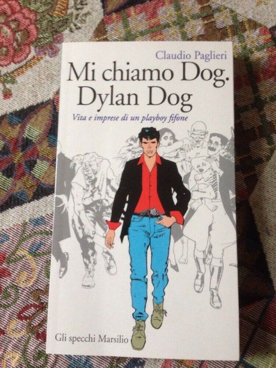 MI CHIAMO DYLAN DOG : VITA E IMPRESE DI UN PLAY BOY FIFONE