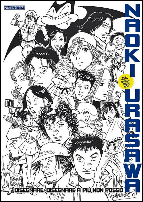 DISEGNARE, DISEGNARE A PIÙ NON POSSO - NAOKI URASAWA OFFICIAL GUIDE BOOK - 1A RISTAMPA