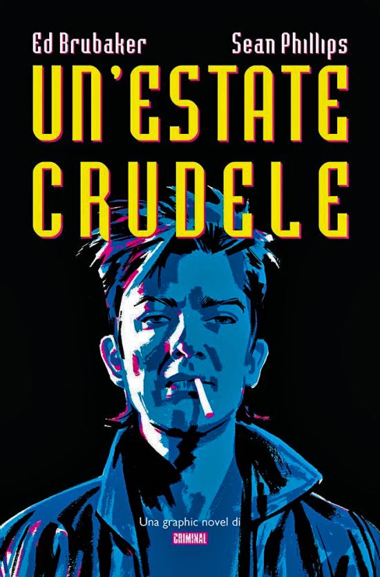 UN'ESTATE CRUDELE - UNA GRAPHIC NOVEL DI CRIMINAL