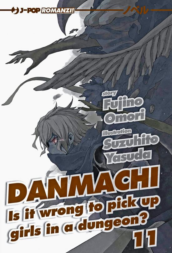 DANMACHI NOVEL #    11 - IS IT WRONG TO PICK UP GIRLS IN A DUNGEON? 11