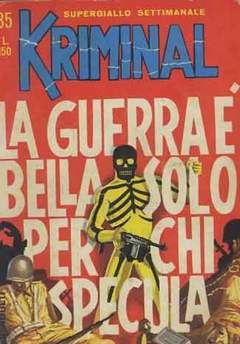 KRIMINAL #    85: LA GUERRA E' BELLA SOLO PER CHI SPECULA