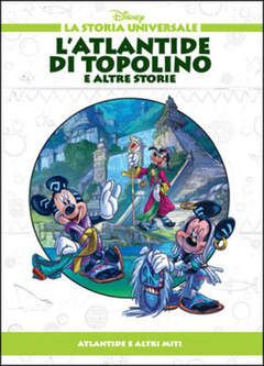 STORIA UNIVERSALE DISNEY #     6 - L'ATLANTIDE DI TOPOLINO