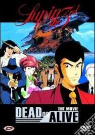 LUPIN III MOVIE #   5: DEAD OR ALIVE (1996/04)