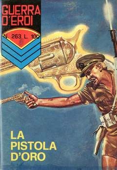 GUERRA D'EROI #   263: LA PISTOLA D'ORO