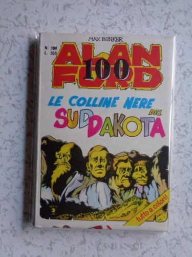 ALAN FORD ORIGINALE #   100: LE COLLINE NERE DEL SUD DAKOTA    A COLORI