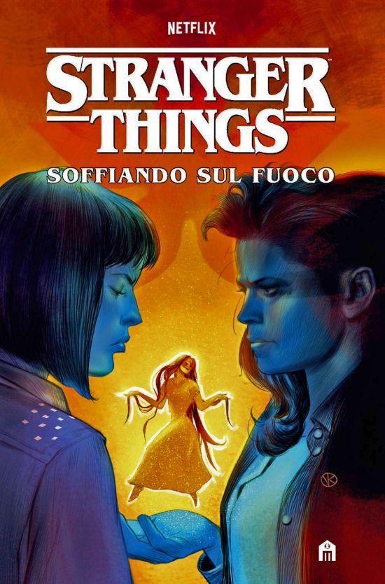 STRANGER THINGS #     3: SOFFIANDO SUL FUOCO