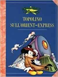 GRANDI PARODIE DISNEY #    61: TOPOLINO SULL'ORIENT-EXPRESS