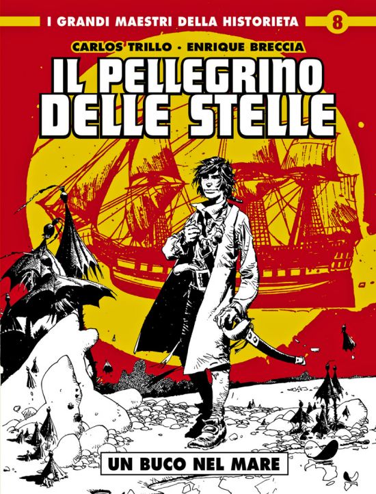 COSMO SERIE ORO #    21 - I GRANDI MAESTRI DELLA HISTORIETA 8 - IL PELLEGRINO DELLE STELLE: UN BUCO NEL MARE