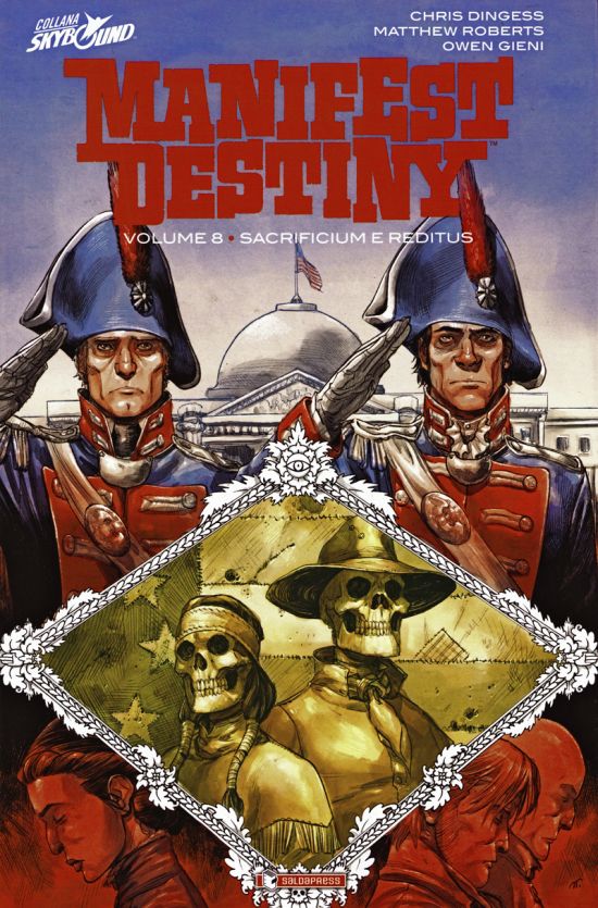 MANIFEST DESTINY VOLUME #     8: SACRIFICIUM E REDITUS - INEDITO NELLA VERSIONE EDICOLA