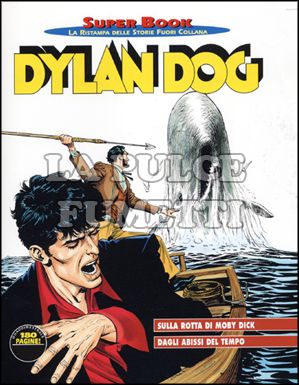 DYLAN DOG SUPER BOOK #    47: SULLA ROTTA DI MOBY DICK - DAGLI ABISSI DEL TEMPO