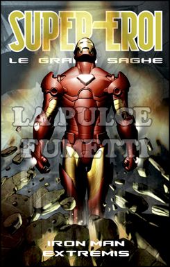 SUPER-EROI LE GRANDI SAGHE #    11 - IRON MAN: EXTREMIS