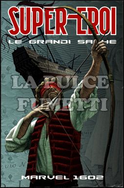 SUPER-EROI LE GRANDI SAGHE #    21 - MARVEL 1602