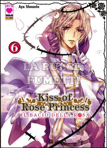 MANGA KISS #    11 - KISS OF ROSE PRINCESS 6 - IL BACIO DELLA ROSA