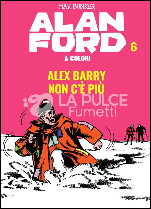 ALAN FORD A COLORI #     6: ALEX BARRY NON C'È PIÙ + FIGURINE