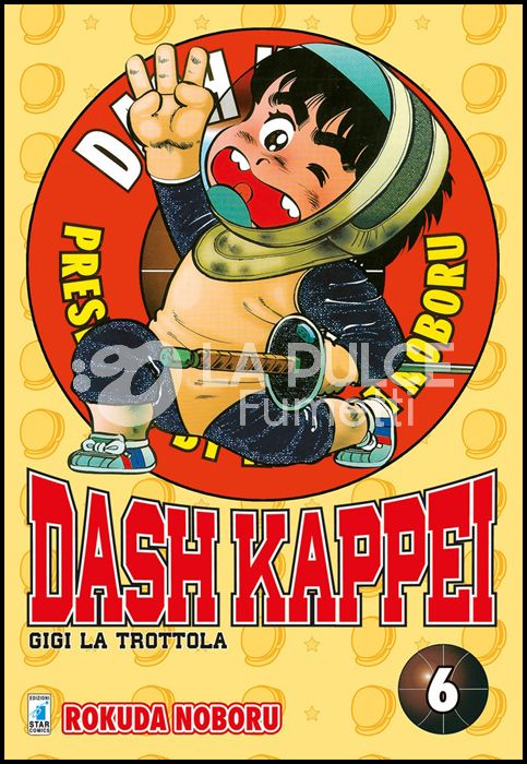 DASH KAPPEI - GIGI LA TROTTOLA NEW EDITION #     6
