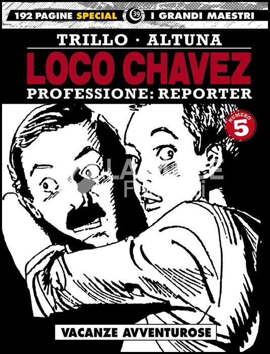 I GRANDI MAESTRI SPECIAL #    39 - LOCO CHAVEZ - PROFESSIONE: REPORTER 5: VACANZE AVVENTUROSE