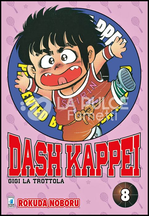 DASH KAPPEI - GIGI LA TROTTOLA NEW EDITION #     8