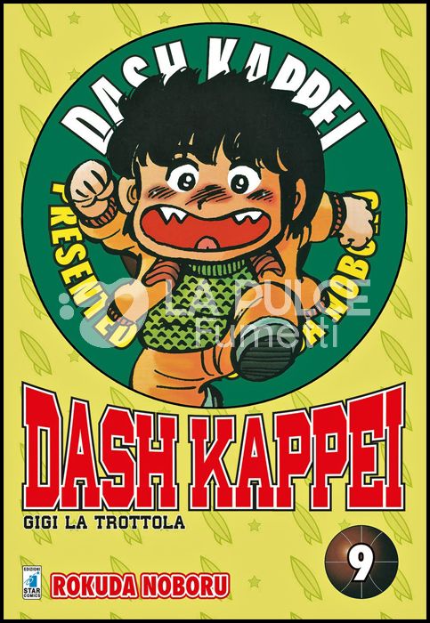 DASH KAPPEI - GIGI LA TROTTOLA NEW EDITION #     9