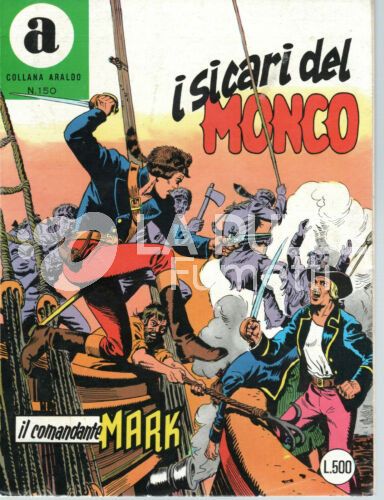 COMANDANTE MARK - COLLANA ARALDO #   150: I SICARI DEL MONDO