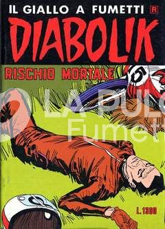DIABOLIK RISTAMPA #   259: RISCHIO MORTALE
