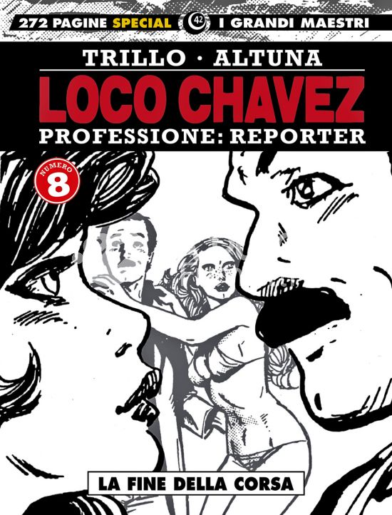 GLI ALBI DELLA COSMO #    73 - I GRANDI MAESTRI SPECIAL 42 BIS - LOCO CHAVEZ - PROFESSIONE: REPORTER 8: LA FINE DELLA CORSA
