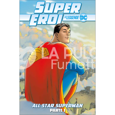 SUPEREROI LE LEGGENDE DC 3/4 ALL STAR SUPERMAN 1/2 completa nuovi