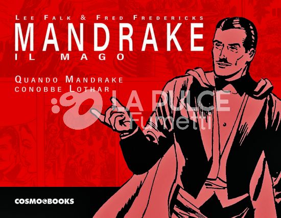 COSMO BOOKS - MANDRAKE IL MAGO - TAVOLE DOMENICALI - 1965/1969: QUANDO MANDRAKE CONOBBE LOTHAR