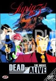 LUPIN III MOVIE #   5: DEAD OR ALIVE (1996/04)