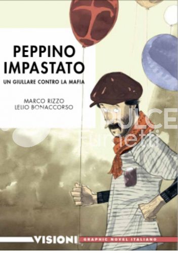 VISIONI - GRAPHIC NOVEL ITALIANO #    31 - PEPPINO IMPASTATO UN GIULLARE CONTRO LA MAFIA