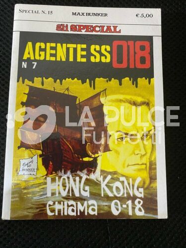 GLI SPECIAL #    15: AGENTE SS018 #    7: HONG KONG CHIAMA 0-18