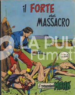 COMANDANTE MARK - COLLANA ARALDO #   101: IL FORTE DEL MASSACRO