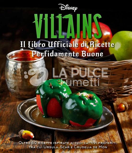 DISNEY VILLAINS - IL LIBRO UFFICIALE DI RICETTE PERFIDAMENTE BUONE