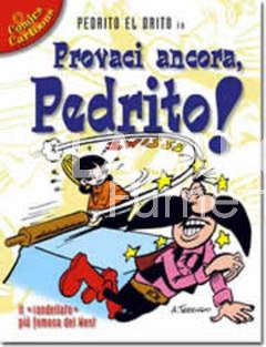 COMICS & CARTOONS #     6:PEDRITO E IL DRITO IN PROVACI ANCORA PEDRITO!