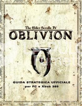 THE ELDER SCROLLS IV: OBLIVION - GUIDA STRATEGICA UFFICIALE