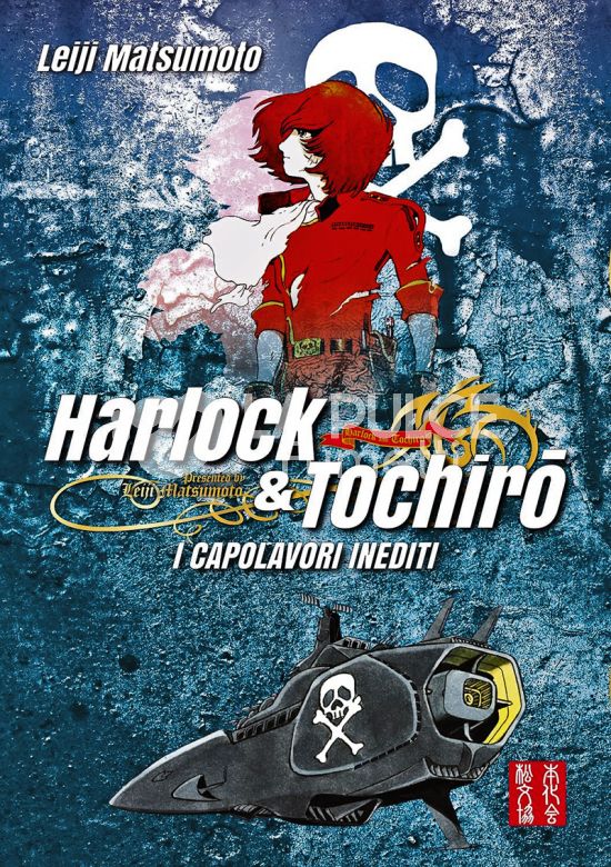 HARLOCK & TOCHIRO - I CAPOLAVORI INEDITI