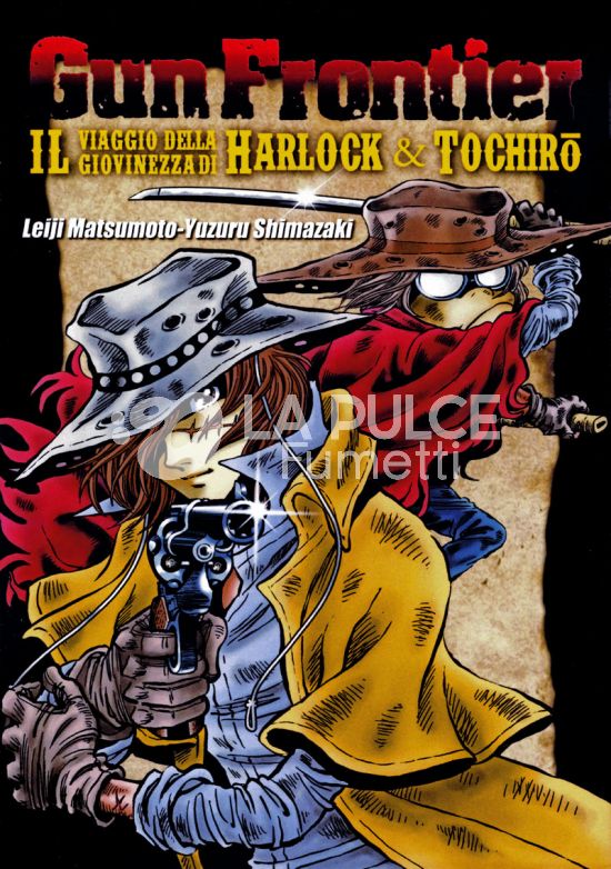 GUN FRONTIER - IL VIAGGIO DELLA GIOVINEZZA DI HARLOCK & TOCHIRO