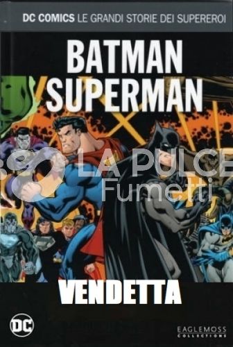 DC COMICS - LE GRANDI STORIE DEI SUPEREROI #    93 - SUPERMAN / BATMAN: VENDETTA