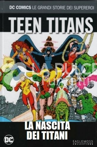 DC COMICS - LE GRANDI STORIE DEI SUPEREROI #    97 - TEEN TITANS: LA NASCITA DEI TITANI