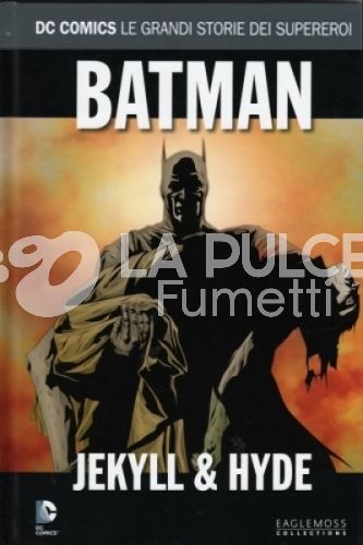 DC COMICS - LE GRANDI STORIE DEI SUPEREROI #   100 - BATMAN: JEKYLL & HYDE