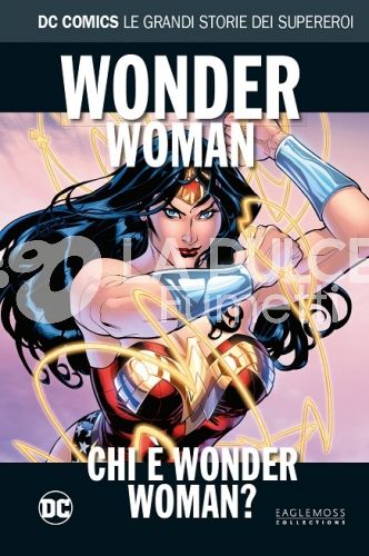 DC COMICS - LE GRANDI STORIE DEI SUPEREROI #   102 - WONDER WOMAN: CHI È WONDER WOMAN?