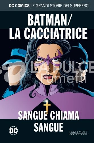 DC COMICS - LE GRANDI STORIE DEI SUPEREROI #   104 - BATMAN/CACCIATRICE: SANGUE CHIAMA SANGUE