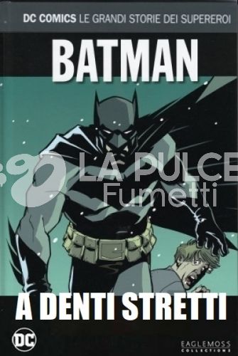 DC COMICS - LE GRANDI STORIE DEI SUPEREROI #   125: BATMAN - A DENTI STRETTI
