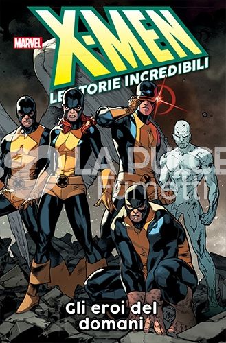 X-MEN LE STORIE INCREDIBILI #     5: GLI EROI DEL DOMANI