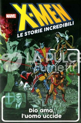 X-MEN LE STORIE INCREDIBILI #    10: DIO AMA L'UOMO UCCIDE